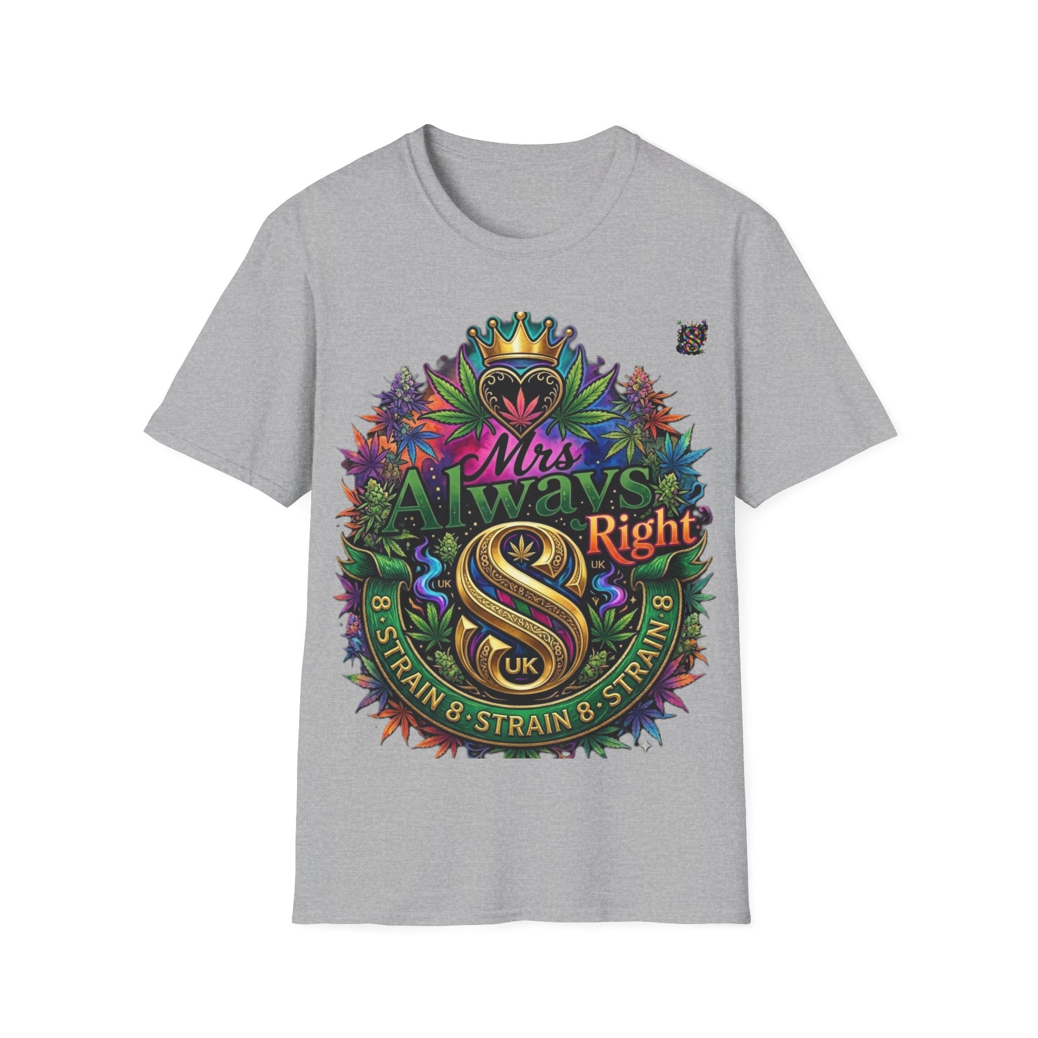 Mrs Always Right Cannabis Strain8-UK  T-Shirt - Colourful Crowned S8-UK Logo Leaf Design