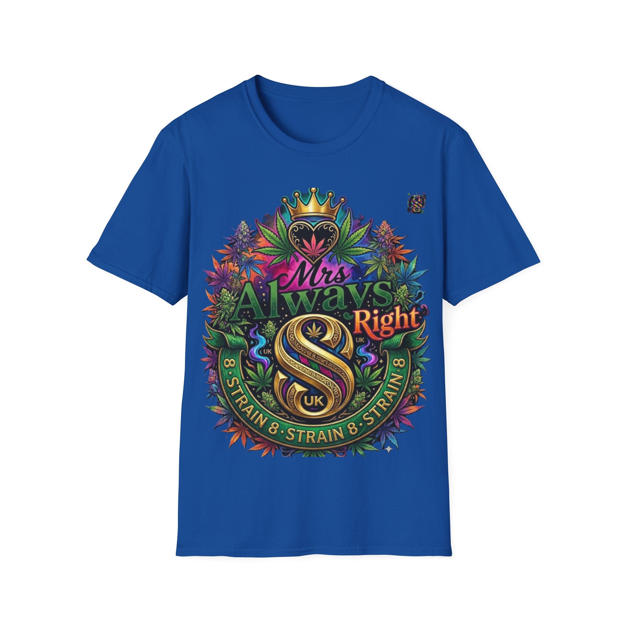 Mrs Always Right Cannabis Strain8-UK  T-Shirt - Colourful Crowned S8-UK Logo Leaf Design