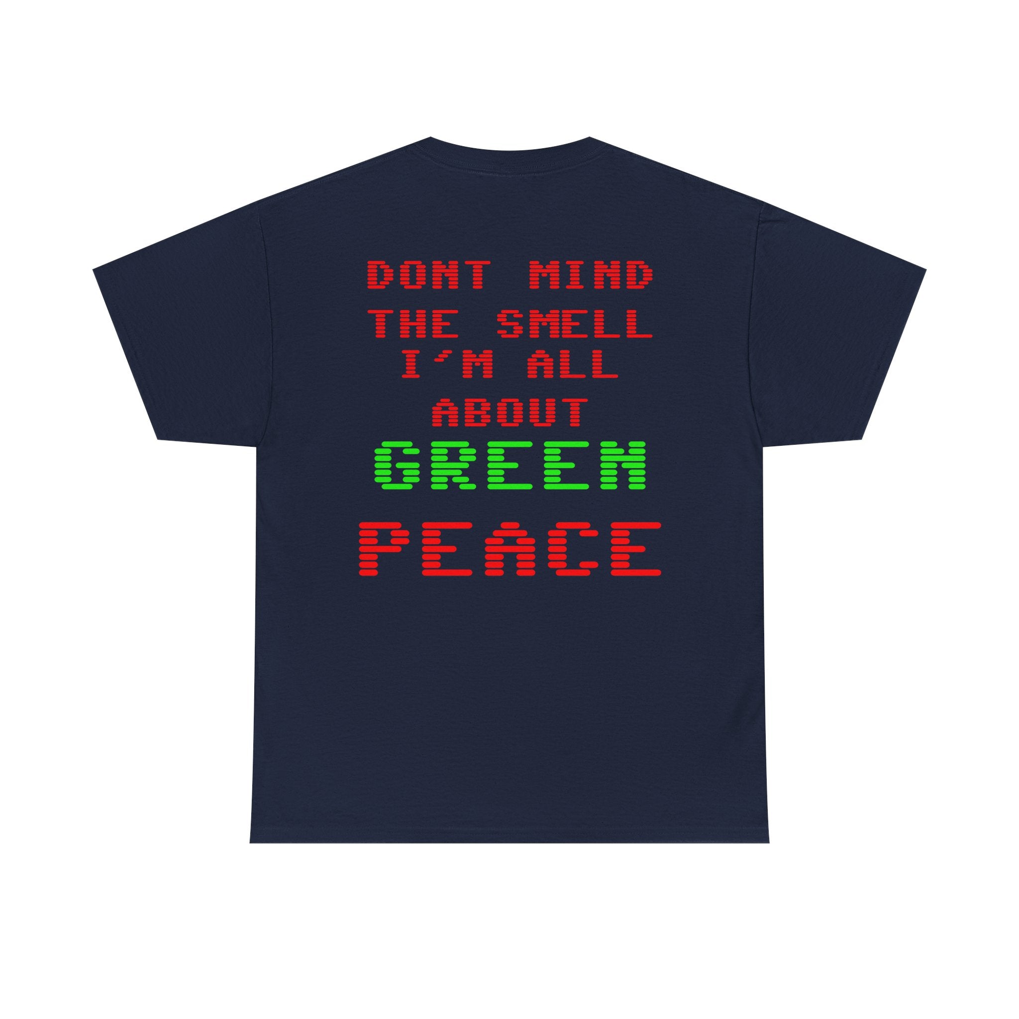 Strain8-UK Graphic Tee — "Don’t Mind the Smell I’m All About Green Peace" Retro Pixel Design