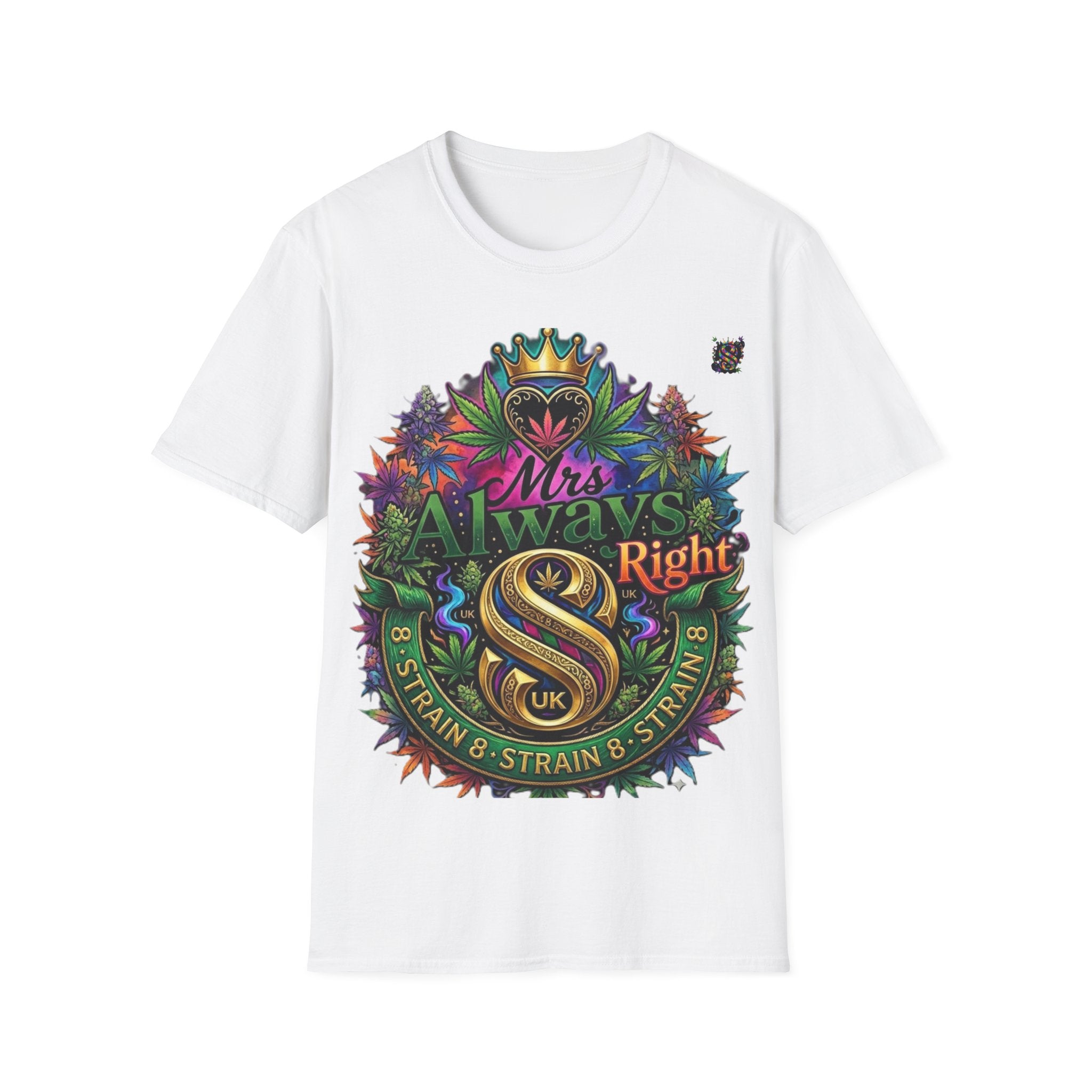 Mrs Always Right Cannabis Strain8-UK  T-Shirt - Colourful Crowned S8-UK Logo Leaf Design