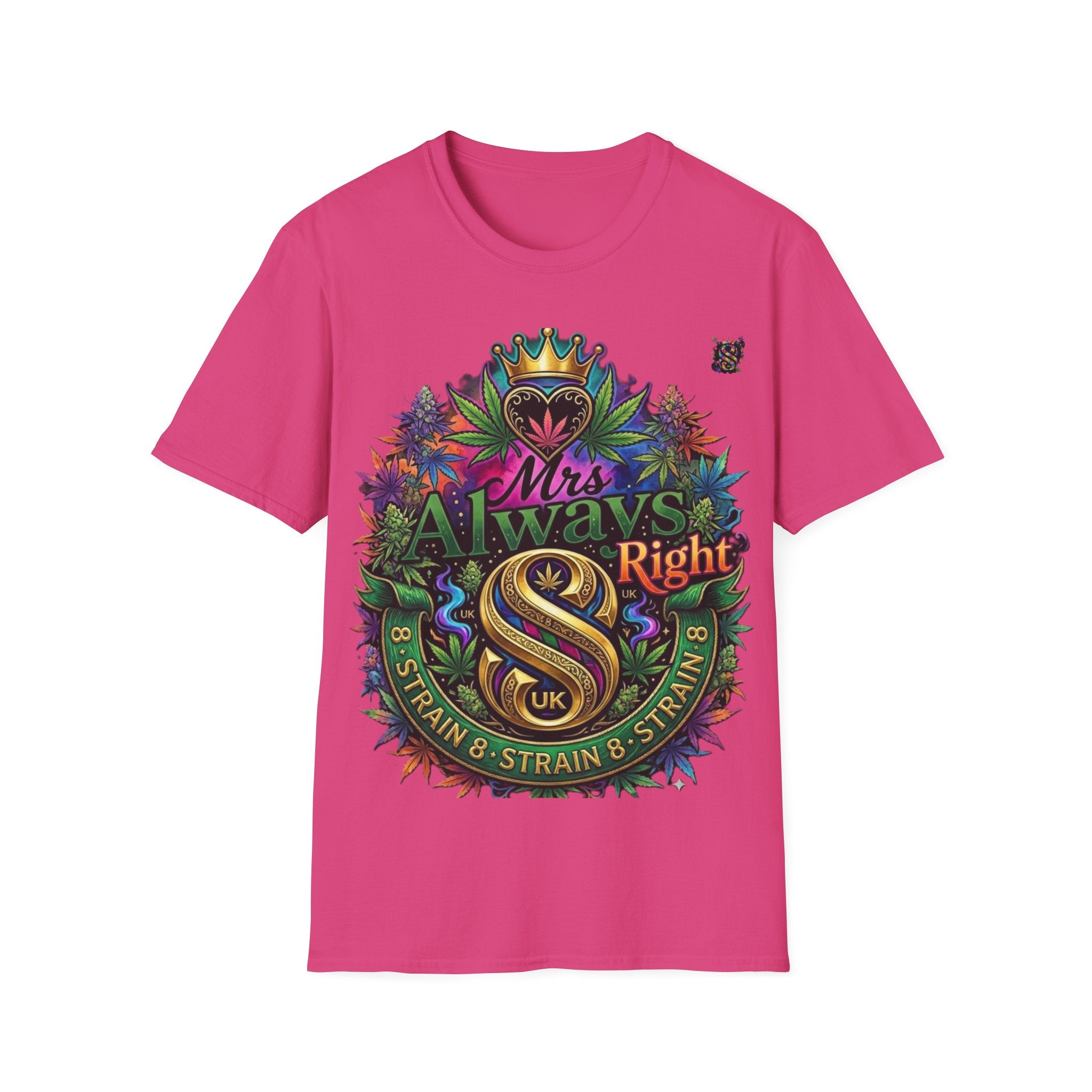 Mrs Always Right Cannabis Strain8-UK  T-Shirt - Colourful Crowned S8-UK Logo Leaf Design