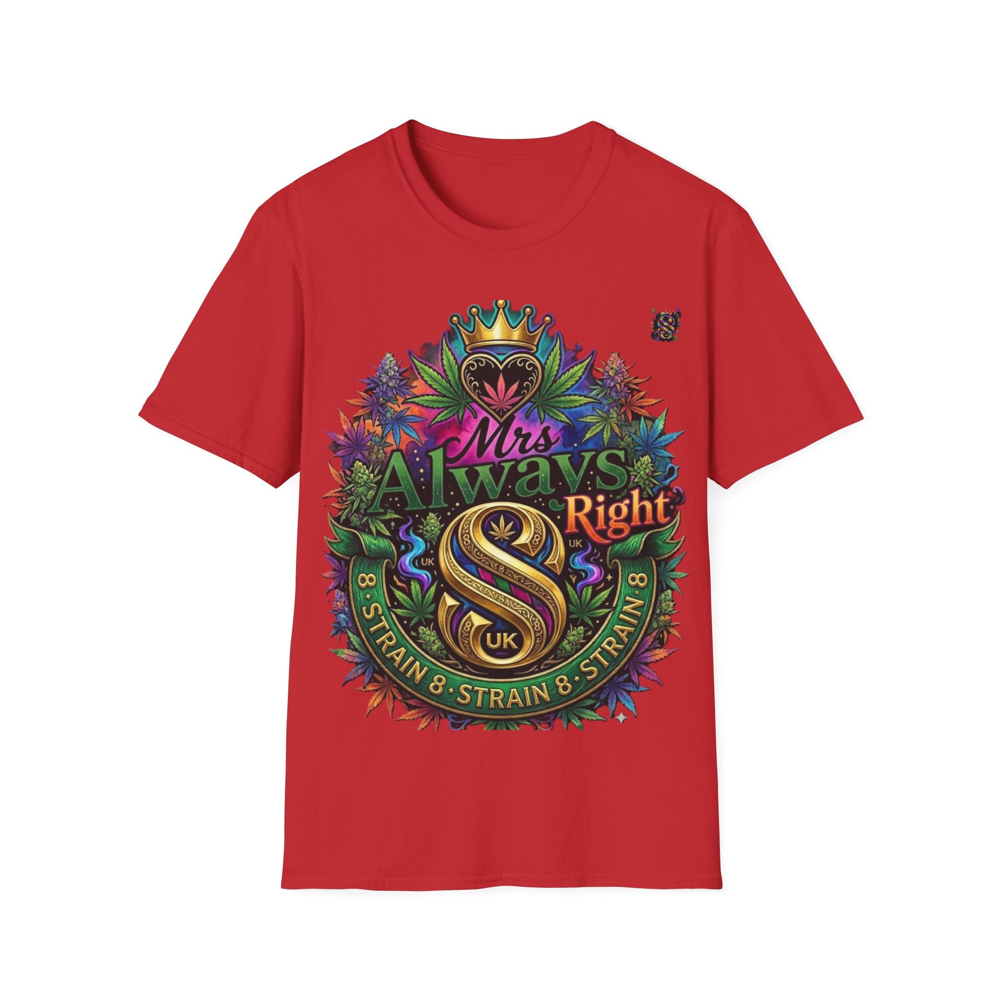 Mrs Always Right Cannabis Strain8-UK  T-Shirt - Colourful Crowned S8-UK Logo Leaf Design