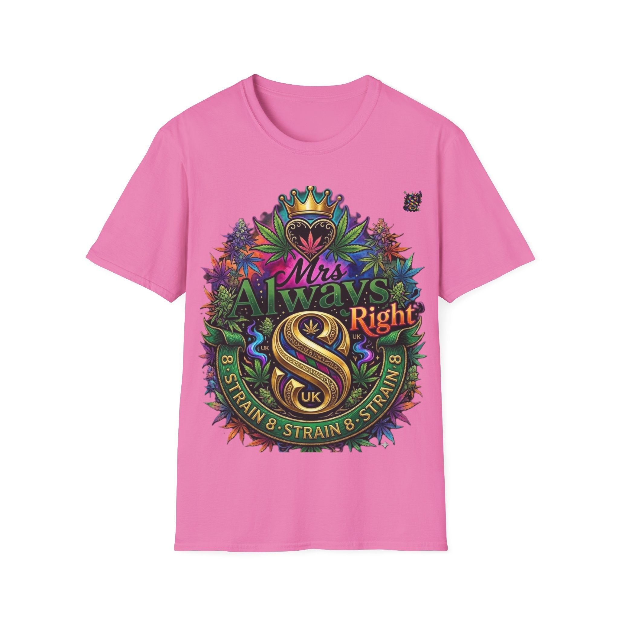 Mrs Always Right Cannabis Strain8-UK  T-Shirt - Colourful Crowned S8-UK Logo Leaf Design