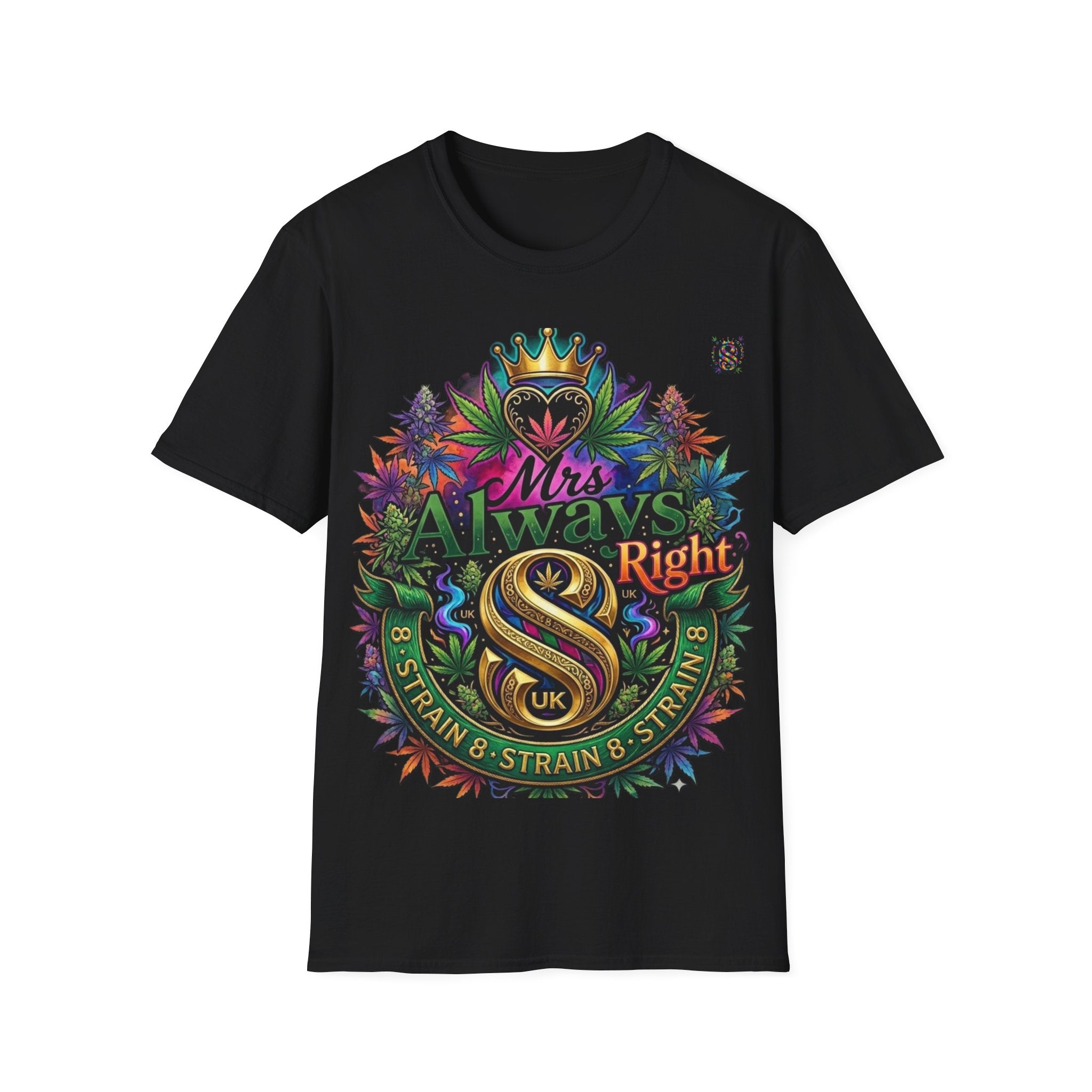 Mrs Always Right Cannabis Strain8-UK  T-Shirt - Colourful Crowned S8-UK Logo Leaf Design