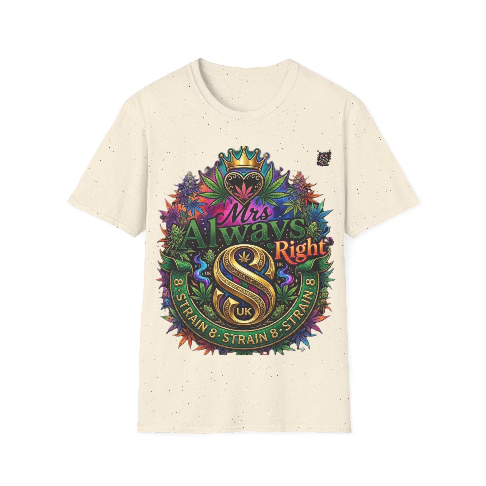 Mrs Always Right Cannabis Strain8-UK  T-Shirt - Colourful Crowned S8-UK Logo Leaf Design